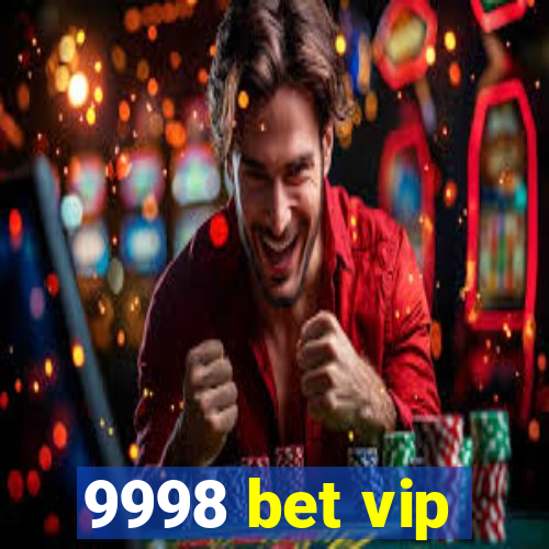 9998 bet vip